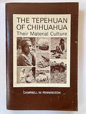 The Tepehuan of Chihuahua : their material culture