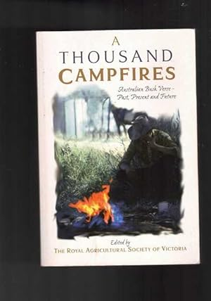 A Thousand Campfires : Australian Bush Verse - Past, Present and Future