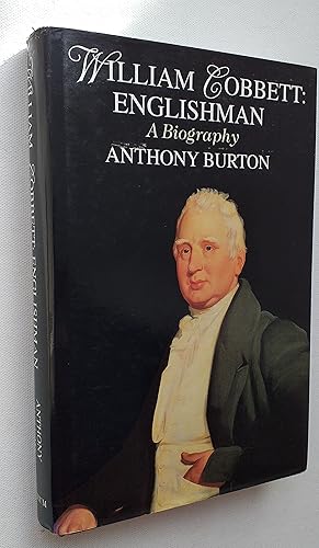 William Cobbett: Englishman - A Biography