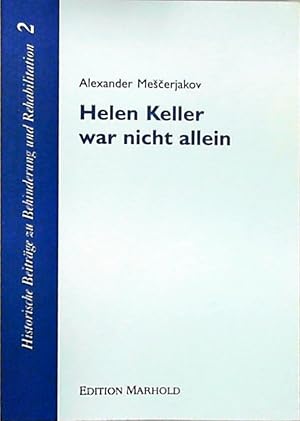 Image du vendeur pour Helen Keller war nicht allein Taubblindheit und die Entwicklung der menschlichen Psyche mis en vente par Berliner Bchertisch eG