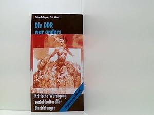 Immagine del venditore per Die DDR war anders: Eine kritische Wrdigung ihrer sozialkulturellen Einrichtungen - Ergnzungsband venduto da Book Broker