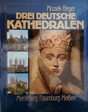 Bild des Verkufers fr Drei deutsche Kathedralen. Merseburg - Naumburg - Meissen. zum Verkauf von Buchhandlung Loken-Books