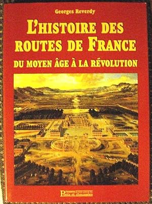 L'Histoire des routes de France du Moyen Age à la Révolution