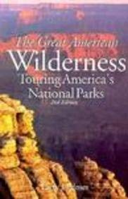 Seller image for The Great American Wilderness: Touring America's National Parks for sale by WeBuyBooks