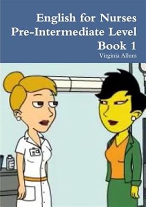 Imagen del vendedor de English for Nurses Pre-intermediate Level Book 1 a la venta por GreatBookPrices