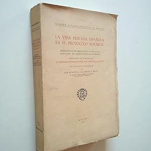 Immagine del venditore per La vida privada espaola en el protocolo notarial. Seleccin de documentos de los siglos XVI, XVII y XVIII del Archivo notarial de Madrid venduto da MAUTALOS LIBRERA