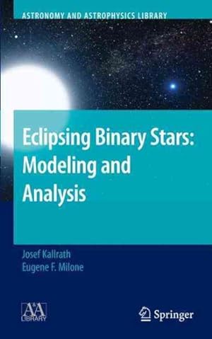 Image du vendeur pour Eclipsing Binary Stars : Modeling and Analysis mis en vente par GreatBookPrices
