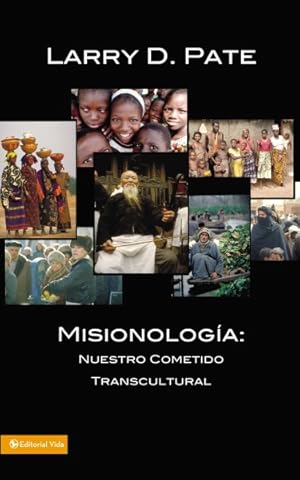 Seller image for Misionologia : Nuestro Cometido Transcultural/ Our Transcultural Assignment -Language: Spanish for sale by GreatBookPrices