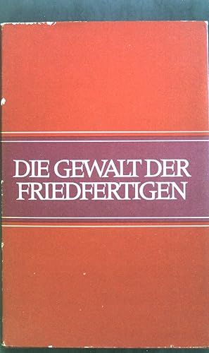Imagen del vendedor de Die Gewalt der Friedfertigen. a la venta por books4less (Versandantiquariat Petra Gros GmbH & Co. KG)