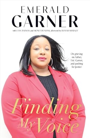Seller image for Finding My Voice : On Grieving My Father, Eric Garner, and Pushing for Justice for sale by GreatBookPrices