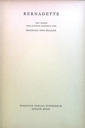 Bild des Verkufers fr Bernadette : Ihr Leben d. Jugend erzhlt. zum Verkauf von books4less (Versandantiquariat Petra Gros GmbH & Co. KG)