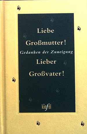 Bild des Verkufers fr Liebe Gromutter! lieber Grovater! : Gedanken der Zuneigung. zum Verkauf von books4less (Versandantiquariat Petra Gros GmbH & Co. KG)