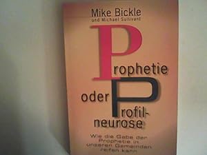 Seller image for Prophetie oder Profilneurose. Wie die Gabe der Prophetie in unseren Gemeinden reifen kann for sale by ANTIQUARIAT FRDEBUCH Inh.Michael Simon