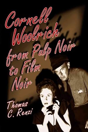 Imagen del vendedor de Cornell Woolrich from Pulp Noir to Film Noir a la venta por GreatBookPrices
