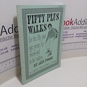 Fifty Plus Walks for the Fifty Plus Age Group, by Rivers and in the Valleys in Cumbria, North Yor...