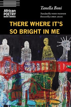 Seller image for There Where It's So Bright in Me for sale by GreatBookPrices