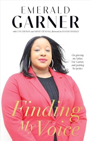 Imagen del vendedor de Finding My Voice : On Grieving My Father, Eric Garner, and Pushing for Justice a la venta por GreatBookPrices