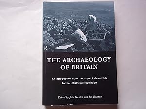 Immagine del venditore per The Archaeology of Britain: An Introduction from Earliest Times to the Twenty-First Century venduto da Carmarthenshire Rare Books