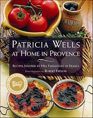 Seller image for Patricia Wells at Home in Provence : Recipes Inspired by Her Farmhouse in France for sale by GreatBookPrices