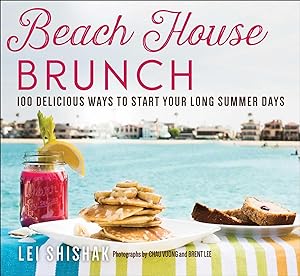 Bild des Verkufers fr Beach House Brunch: 100 Delicious Ways to Start Your Long Summer Days zum Verkauf von moluna