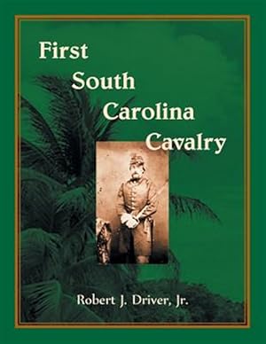 Image du vendeur pour First South Carolina Cavalry mis en vente par GreatBookPrices