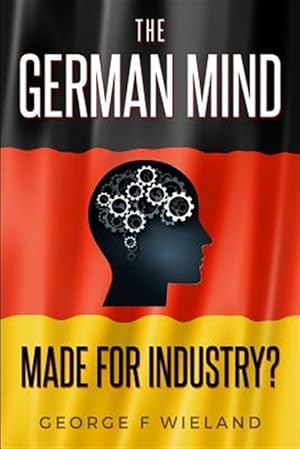 Seller image for The German Mind: Made for Industry? for sale by GreatBookPrices