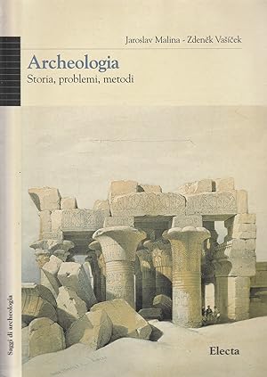 Archeologia : storia, problemi, metodi