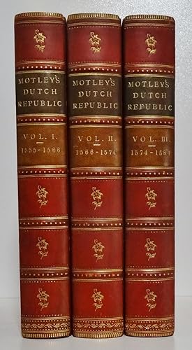 THE RISE OF THE DUTCH REPUBLIC: A HISTORY [three volumes]