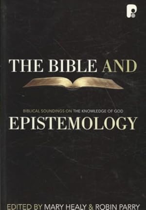 Bild des Verkufers fr Bible And Epistemology : Biblical Soundings on the Knowledge of God zum Verkauf von GreatBookPrices