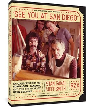 Seller image for See You at San Diego: An Oral History of Comic-Con, Fandom, and the Triumph of Geek Culture for sale by moluna