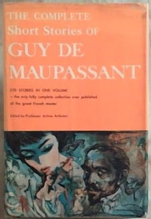 The Complete Short Stories of Guy de Maupassant. 270 stories in one volume - the oly fully comple...