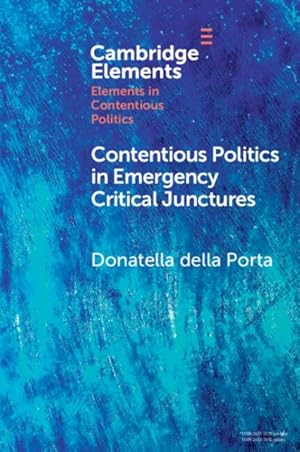 Bild des Verkufers fr Contentious Politics in Emergency Critical Junctures : Progressive Social Movements During the Pandemic zum Verkauf von GreatBookPrices