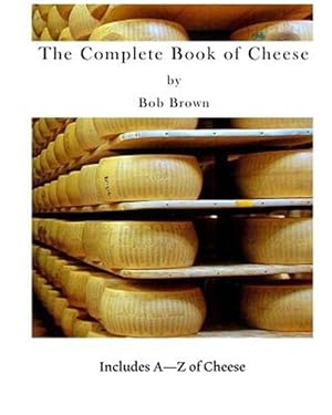 Seller image for Complete Book of Cheese : Include a to Z of Cheese for sale by GreatBookPrices