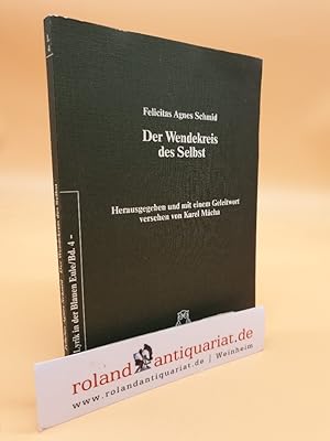 Bild des Verkufers fr Der Wendekreis des Selbst / Felicitas Agnes Schmid. Hrsg. u. mit e. Geleitw. vers. von Karel Mcha / Lyrik in der Blauen Eule ; Bd. 4 zum Verkauf von Roland Antiquariat UG haftungsbeschrnkt