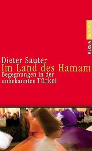 Seller image for Im Land des Hamam: Begegnungen in der unbekannten Trkei for sale by Antiquariat Buchhandel Daniel Viertel