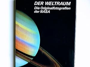 Der Weltraum : d. Orig.-Fotogr. d. NASA. [d. Ausstellung wurde zsgest. von d. Baxter Art Gallery ...