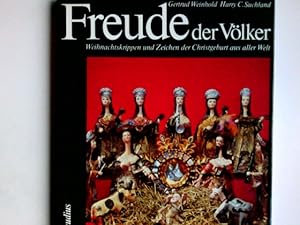 Bild des Verkufers fr Freude der Vlker : Weihnachtskrippen u. Zeichen d. Christgeburt aus aller Welt. Ausw. u. Text Gertrud Weinhold. Fotos u. Buchgestaltung Harry C. Suchland zum Verkauf von Antiquariat Buchhandel Daniel Viertel