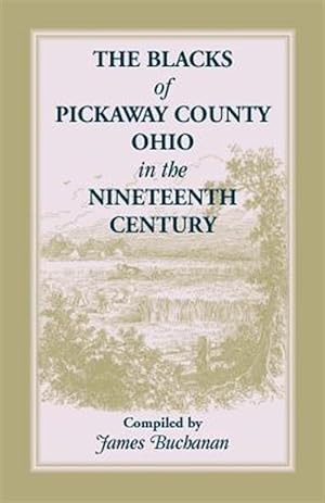 Imagen del vendedor de Blacks of Pickaway Country, Ohio in the Nineteenth Century a la venta por GreatBookPrices