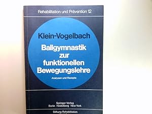 Seller image for Ballgymnastik zur funktionellen Bewegungslehre : Analysen u. Rezepte. Rehabilitation und Prvention ; 12 for sale by Antiquariat Buchhandel Daniel Viertel