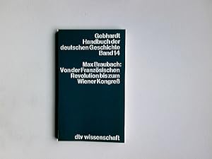 Bild des Verkufers fr Von der franzsischen Revolution bis zum Wiener Kongress. Handbuch der deutschen Geschichte ; Bd. 14; dtv ; 4214 : dtv-Wissenschaft zum Verkauf von Antiquariat Buchhandel Daniel Viertel