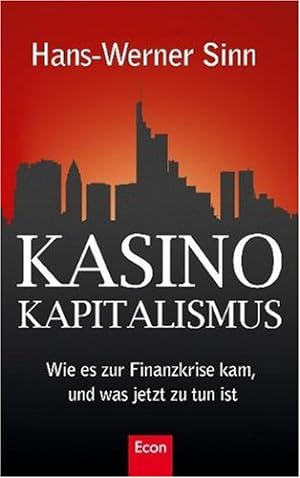 Kasino-Kapitalismus : wie es zur Finanzkrise kam, und was jetzt zu tun ist.