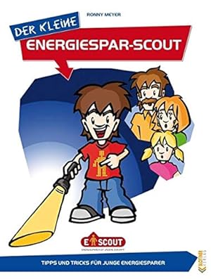 Seller image for Der kleine Energiespar Scout: Tipps und Tricks fr junge Energiesparer for sale by Antiquariat Buchhandel Daniel Viertel