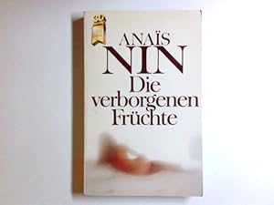 Imagen del vendedor de Die verborgenen Frchte. Anai s Nin. [Einzig berechtigte bers. aus d. Amerikan. von Gisela Stege] / Heyne-Bcher / 1 / Heyne allgemeine Reihe ; Nr. 7805 : Sonderprogramm Jubilum a la venta por Antiquariat Buchhandel Daniel Viertel