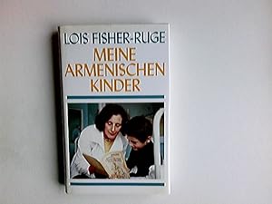 Seller image for Meine armenischen Kinder. [Aus dem Amerikan. von Karen Nlle-Fischer und Afra Margaretha] for sale by Antiquariat Buchhandel Daniel Viertel