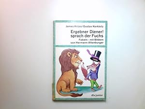 Seller image for Ergebner Diener, sprach der Fuchs : Fabeln. / dtv ; 7195 : dtv-junior for sale by Antiquariat Buchhandel Daniel Viertel