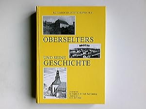 Image du vendeur pour Oberselters und seine Geschichte. hrsg. vom Magistrat der Stadt Bad Camberg, Stadtarchiv. [Beitr.: Ulrich Eisenbach .] / Stadtarchiv (Camberg): Bad Camberger Archivschriften ; Nr. 6 mis en vente par Antiquariat Buchhandel Daniel Viertel