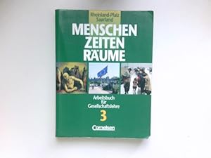 Menschen, Zeiten, Räume : Arbeitsbuch für Gesellschaftslehre in Hessen, Rheinland-Pfalz und Saarl...