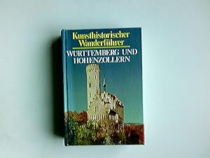 Kunsthistorischer Wanderführer - Württemberg und Hohenzollern. begr. von. Unter Mitw. von Hans Ch...
