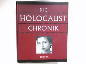 Die Holocaust-Chronik : [Koordination und Bearb. der dt. Ausg.: Neumann & Nürnberger, Leipzig. Üb...