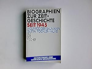 Seller image for Biographien zur Zeitgeschichte seit 1945 : [Jubilumsbd. zur 25. Ausg. d. "Fischer-Weltalmanach"]. Wolf-Rdiger Baumann u. Gustav Fochler-Hauke / Fischer ; 4553 for sale by Antiquariat Buchhandel Daniel Viertel